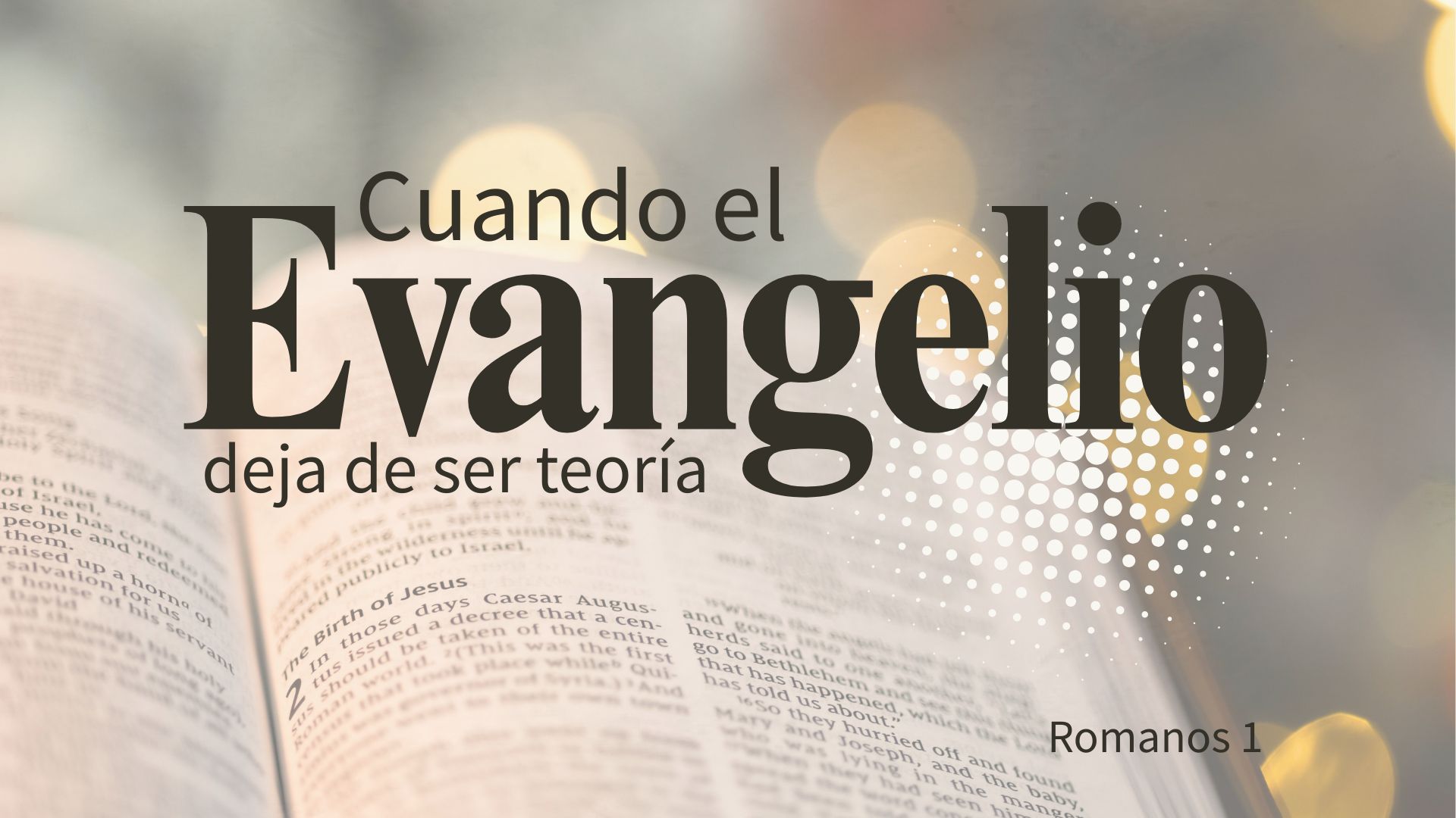 Romanos 1: Cuando el evangelio deja de ser teoría